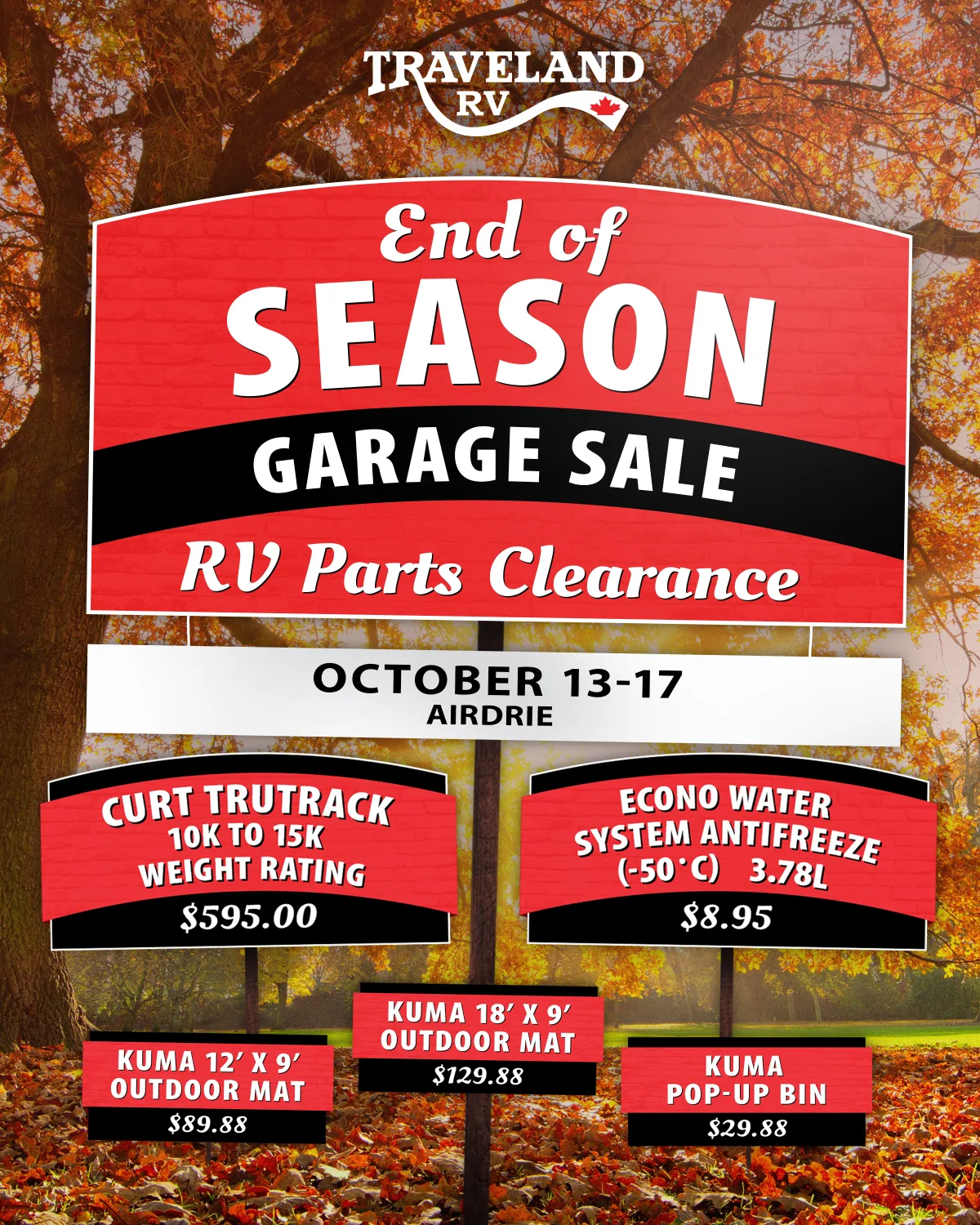 End of Season Garage Sale RV Parts Clearance. October 13 to 17, Airdrie. Curt TruTrack 10K to 15K weight rating $595. Econo Water System Antifreeze -50°C 3.78L $8.95. Kuma 12 by 9 outdoor mat $89.88. Kuma 18 by 9 outdoor mat $129.88. Kuma pop-up bin $29.88.
